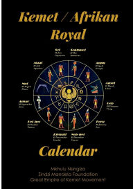 Title: Kemet / Afrikan Royal Calendar, Author: Nsingiza Mkhulu