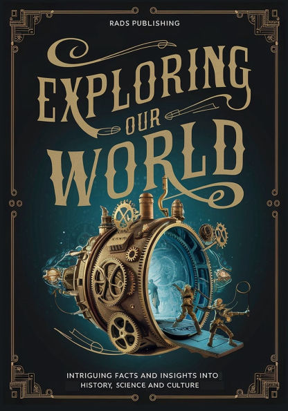 Exploring our World: Intriguing Facts and Insights into History, Science and Culture