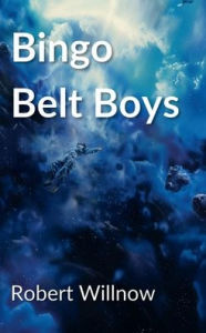 Title: Bingo Belt Boys, Author: Robert Willnow