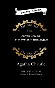 Title: THE ADVENTURE OF THE ITALIAN NOBLEMAN, Author: Agatha Christie