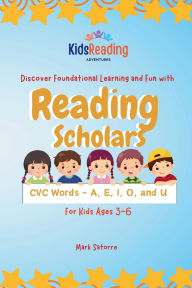 Title: Reading Scholars: CVC Words - A, E, I, O, and U:, Author: Mark Satorre