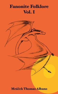 Fanonite Folklore Volume I