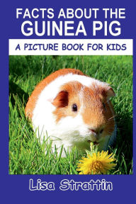 Title: Facts About the Guinea Pig, Author: Lisa Strattin