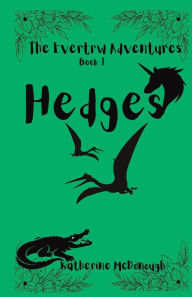 Title: Hedges: The Evertrw Adventures, Author: Katherine McDonough