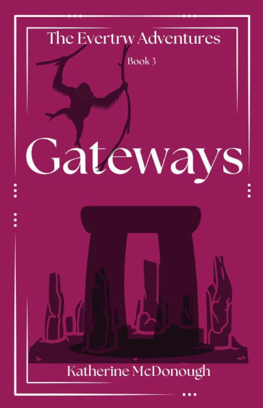 Gateways: The Evertrw Adventures