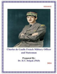 Title: Charles de Gaulle French Military Officer and Statesman, Author: Heady Delpak