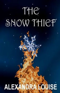 Title: The Snow Thief, Author: Alexandra Louise