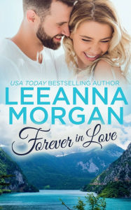 Title: Forever In Love: A Sweet Small Town Romance, Author: Leeanna Morgan