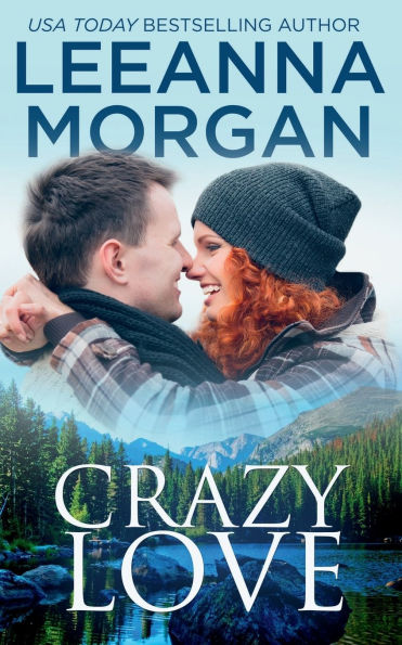 Crazy Love: A Sweet Small Town Romance