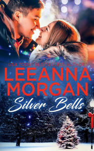 Title: Silver Bells: A Sweet Small Town Christmas Romance, Author: Leeanna Morgan