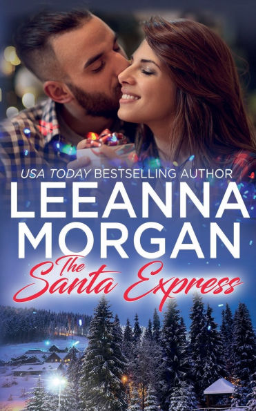 The Santa Express: A Sweet Small Town Christmas Romance