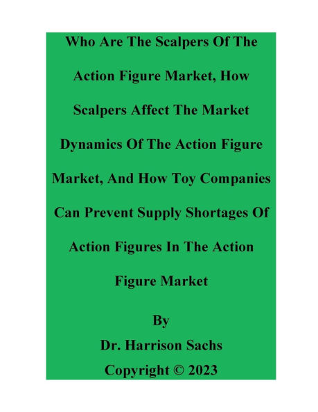 Who Are The Scalpers Of Action Figure Market And How Affect Dynamics