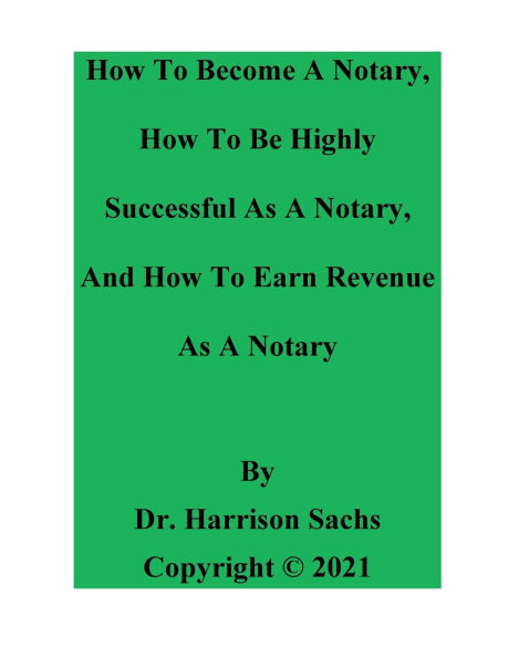 How To Become A Notary, Be Highly Successful As And Earn Revenue Notary