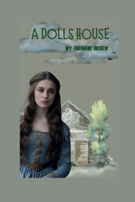 Title: a dolls house, Author: Henrik Ibsen