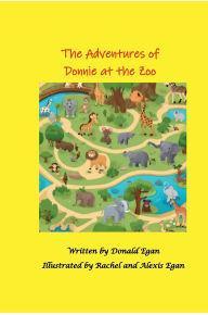 Title: The Adventures of Donnie at the Zoo, Author: Donald Egan