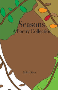 Title: Seasons: A Poetry Collection, Author: Mike Owen