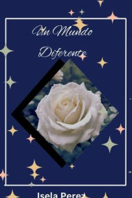 Title: Un Mundo Diferente, Author: Isela Perez