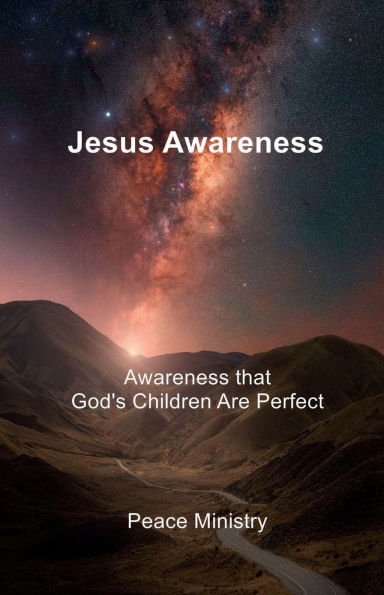 Jesus Awareness: Awareness that God's Children Are Perfect
