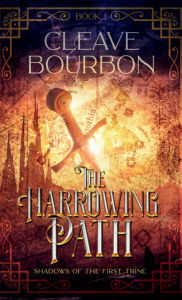 Title: The Harrowing Path, Author: Cleave Bourbon