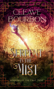 Title: Serpent in the Mist, Author: Cleave Bourbon