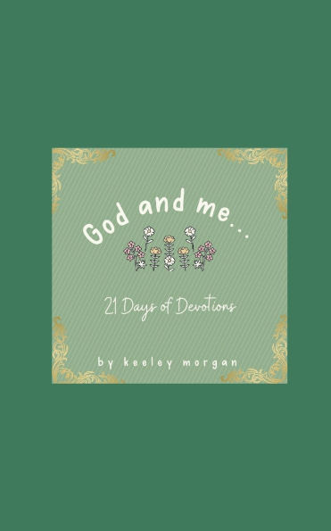 God and me...: 21 Days of Devotions