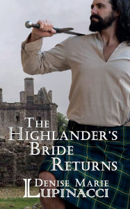 Title: The Highlander's Bride Returns, Author: Denise Lupinacci