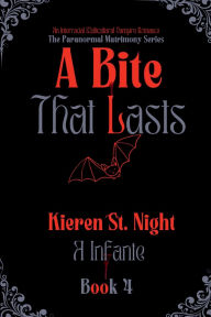 Title: A Bite That Lasts: Kieren St. Night, Author: A Infante