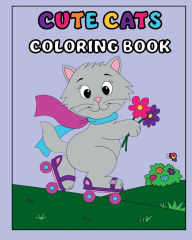 Title: Cute Cats Coloring Book: 30 Fun Coloring Pages for Kids, Author: Pretty Cute Studio