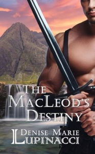 Title: The MacLeod's Destiny, Author: Denise Lupinacci