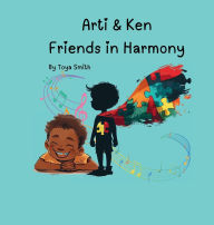 Title: Arti & Ken Friends in Harmony, Author: Toya Smith