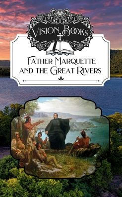 Father Marquette and the Great Rivers