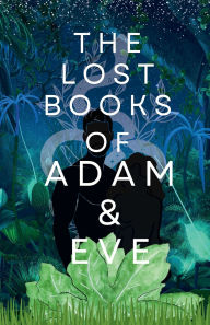 Title: The Lost Books of Adam & Eve, Author: The Holy Librarium