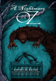 Title: A Nightmare in Oz: Founded on and Continuing the Famous Oz Stories by L. Frank Baums, Author: David  Keyes