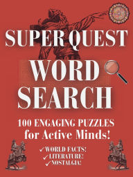 Title: SUPER QUEST: WORD SEARCH:100 ENGAGING WORD GAMES FOR SENIORS, ADULTS, TEENS, AND KIDS, Author: D. H. Publishing