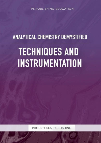 Analytical Chemistry Demystified - Techniques And Instrumentation