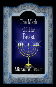 Title: The Mark Of The Beast The Apostasy Revised Edition, Author: Michael W. Brault