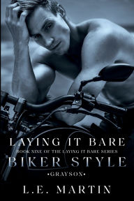 Title: Laying it Bare Biker Style ~ Grayson, Author: L. E. Martin