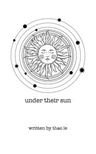 Title: under their sun, Author: Thao Le