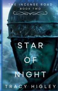 Title: Star of Night: A Novella (The Incense Road, Book 2):, Author: Tracy Higley