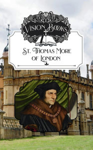 Title: St. Thomas More of London, Author: Elizabeth Ince