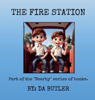 Title: The Fire Station, Author: DA BUTLER