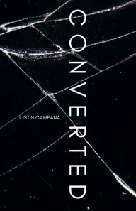 Title: Converted, Author: Justin Campana