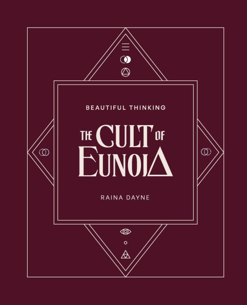 The Cult of EUNOIA: Beautiful Thinking