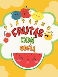 Title: Pintando Frutas con Sofia, Author: Gretchen Marie Galanes