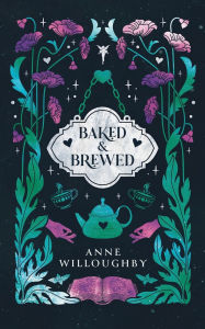 Title: Baked & Brewed, Author: Anne Willoughby