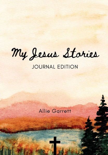 My Jesus Stories: Journal Edition: