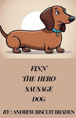 FINN the Hero Sausage Dog