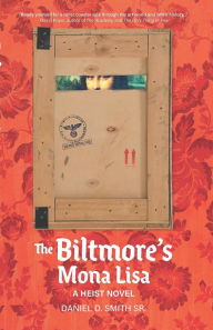 Title: The Biltmore's Mona Lisa: A Heist Novel, Author: Daniel Smith