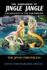 Title: Jingle Jangle - The Jinni Chronicles: The Religion of the Forthright, Author: Steven Strongblood