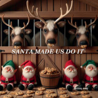 Title: Santa Made Us Do It!, Author: Sherry Raby